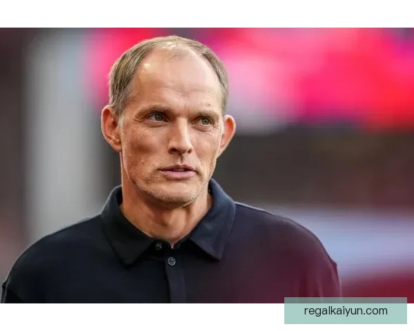 图赫尔球队创造力持续提升 有望在新赛季展现出色表现